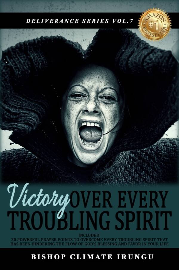 Victory Over Every Troubling Spirit (Deliverance Series Vol. 7)