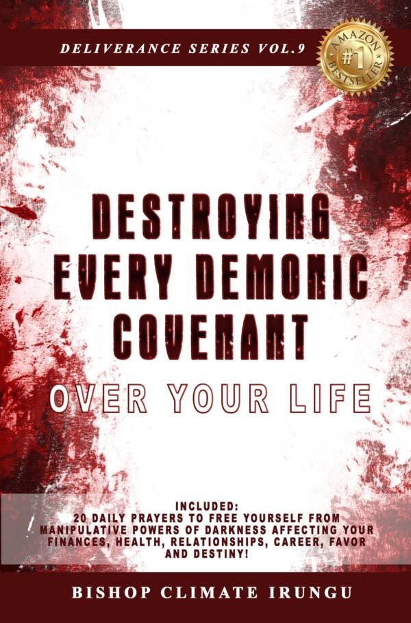 Destroying Every Demonic Covenant Over Your Life (Deliverance Series Vol. 9)