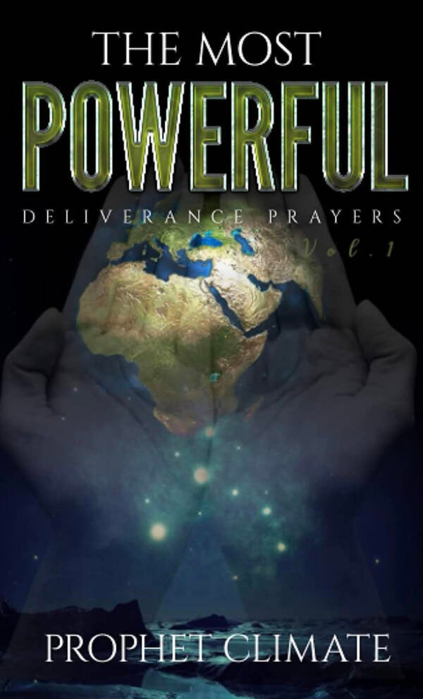 The Most Powerful Deliverance Prayers Vol.1