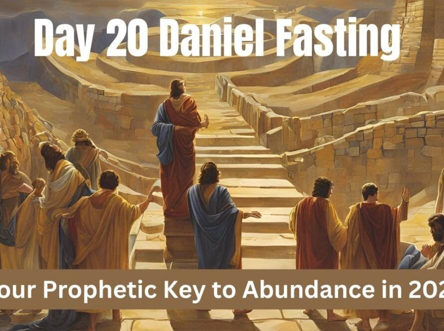 Day 20 Daniel Fasting