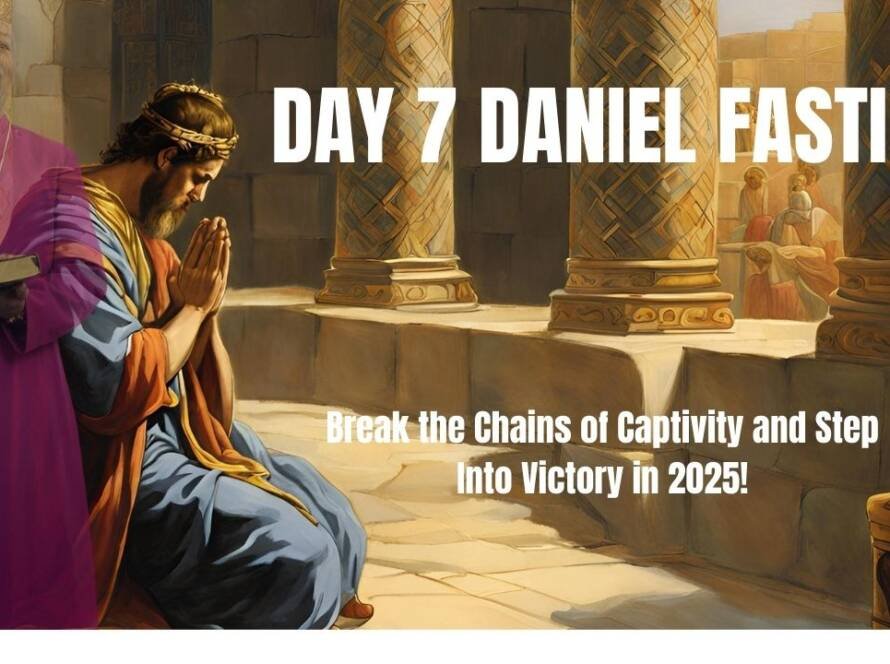 Daniel Fasting Day 7 With Master Prophet