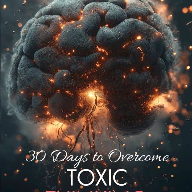 30 Days To Overcome Toxic Thinking