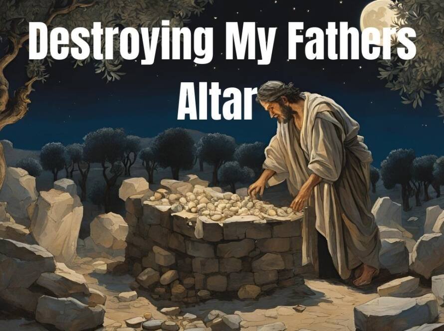 Breaking Fathers Altar